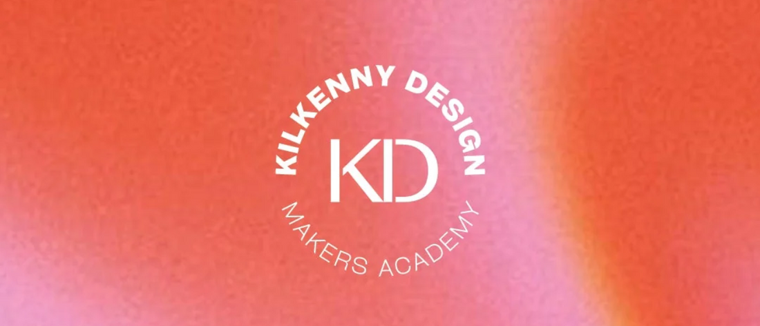 The secret is officially out: we’ve been selected for the inaugural Kilkenny Design Makers Academy!