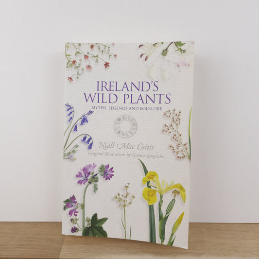 SIÓG Botanicals Ireland's Wild Plants: Myths, Legends & Folklore