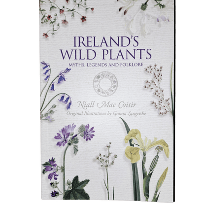 SIÓG Botanicals Ireland's Wild Plants: Myths, Legends & Folklore