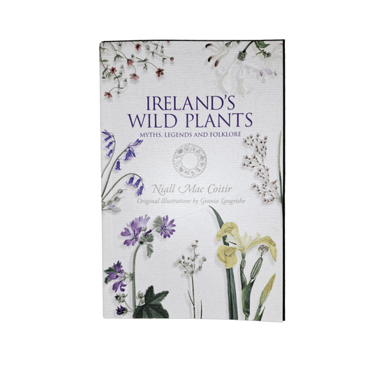 SIÓG Botanicals Ireland's Wild Plants: Myths, Legends & Folklore